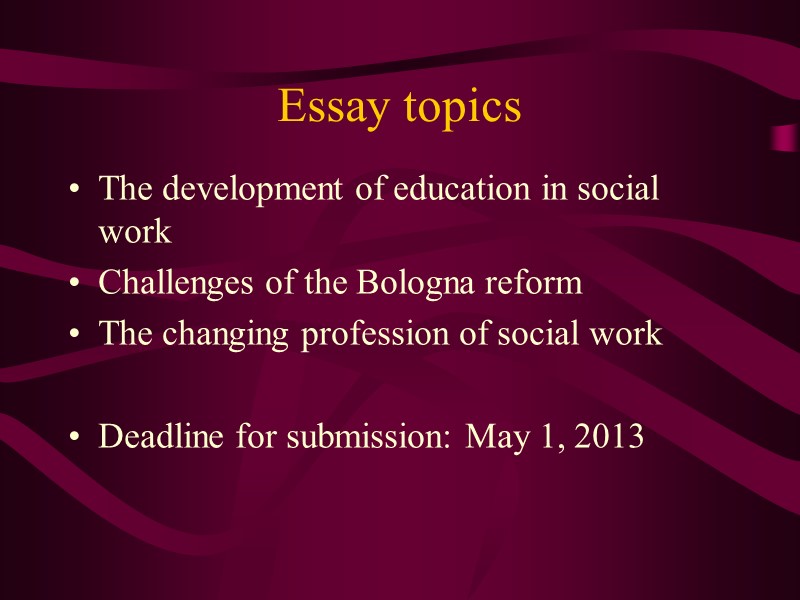 Essay topics The development of education in social work Challenges of the Bologna reform